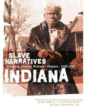 Seller image for Indiana Slave Narratives: Slave Narratives from the Federal Writers' Project 1936-1938 (Paperback or Softback) for sale by BargainBookStores