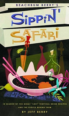 Seller image for Beachbum Berry's Sippin' Safari (Paperback or Softback) for sale by BargainBookStores