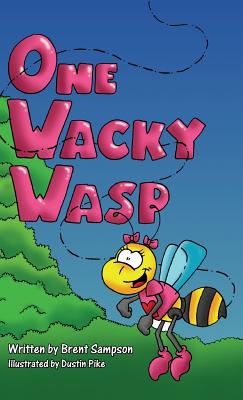 Bild des Verkufers fr One Wacky Wasp: The Perfect Children's Book for Kids Ages 3-6 Who Are Learning to Read (Hardback or Cased Book) zum Verkauf von BargainBookStores