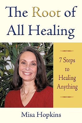 Image du vendeur pour The Root of All Healing: 7 Steps to Healing Anything (Paperback or Softback) mis en vente par BargainBookStores