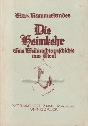 Seller image for Die Heimkehr. Eine Weihnachtsgeschichte aus Tirol. for sale by Antiquariat Kastanienhof