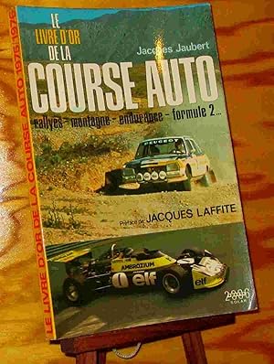 Imagen del vendedor de LE LIVRE D'OR DE LA COURSE AUTO - RALLYES, MONTAGNE, ENDURANCE, FORMULE 2 a la venta por Livres 113