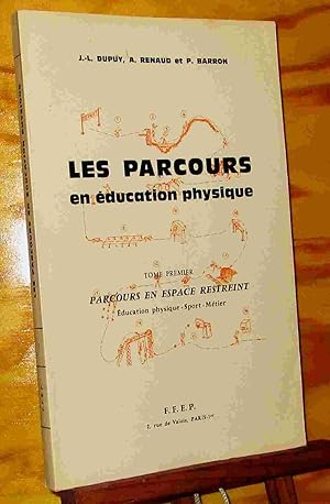 Seller image for LES PARCOURS EN EDUCATION PHYSIQUE - TOME 1 - PARCOURS EN ESPACE RESTREINT for sale by Livres 113