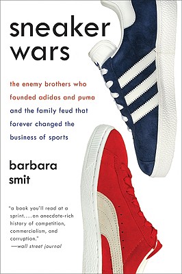 Seller image for Sneaker Wars: The Enemy Brothers Who Founded Adidas and Puma and the Family Feud That Forever Changed the Business of Sports (Paperback or Softback) for sale by BargainBookStores