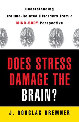 Seller image for Does Stress Damage the Brain?: Understanding Trauma-Related Disorders from a Mind-Body Perspective (Paperback or Softback) for sale by BargainBookStores