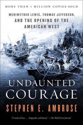 Seller image for Undaunted Courage: Meriwether Lewis, Thomas Jefferson, and the Opening of the American West (Paperback or Softback) for sale by BargainBookStores