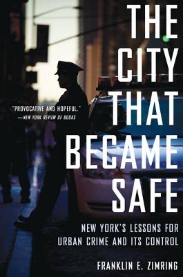 Imagen del vendedor de The City That Became Safe: New York's Lessons for Urban Crime and Its Control (Paperback or Softback) a la venta por BargainBookStores