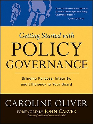 Seller image for Getting Started with Policy Governance: Bringing Purpose, Integrity and Efficiency to Your Board's Work (Paperback or Softback) for sale by BargainBookStores