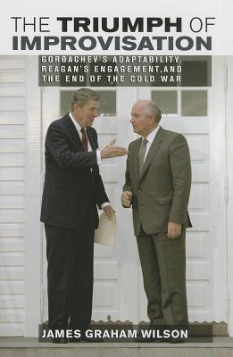 Seller image for The Triumph of Improvisation: Gorbachev's Adaptability, Reagan's Engagement, and the End of the Cold War (Hardback or Cased Book) for sale by BargainBookStores