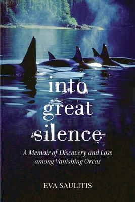 Image du vendeur pour Into Great Silence: A Memoir of Discovery and Loss Among Vanishing Orcas (Paperback or Softback) mis en vente par BargainBookStores