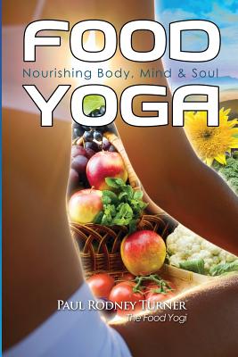 Immagine del venditore per Food Yoga: Nourishing Body, Mind & Soul (Paperback or Softback) venduto da BargainBookStores