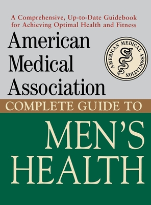 Seller image for American Medical Association Complete Guide to Men's Health (Hardback or Cased Book) for sale by BargainBookStores