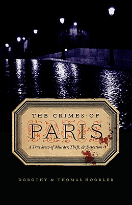 Immagine del venditore per The Crimes of Paris: A True Story of Murder, Theft, and Detection (Paperback or Softback) venduto da BargainBookStores