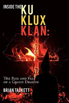 Immagine del venditore per Inside the Klu Klux Klan: The Rise and Fall of a Grand Dragon (Paperback or Softback) venduto da BargainBookStores