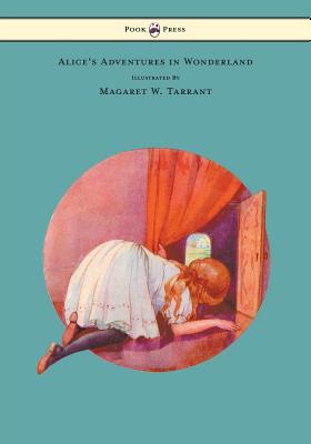 Bild des Verkufers fr Alice's Adventures in Wonderland - With 48 Coloured Plates by Magaret W. Tarrant (Paperback or Softback) zum Verkauf von BargainBookStores