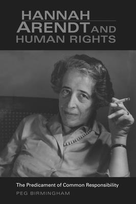 Imagen del vendedor de Hannah Arendt & Human Rights: The Predicament of Common Responsibility (Paperback or Softback) a la venta por BargainBookStores