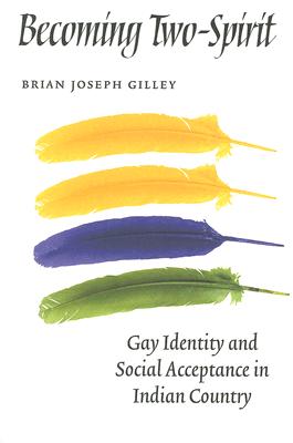 Immagine del venditore per Becoming Two-Spirit: Gay Identity and Social Acceptance in Indian Country (Paperback or Softback) venduto da BargainBookStores