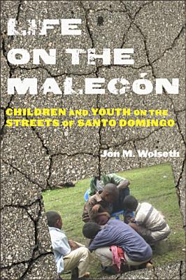 Bild des Verkufers fr Life on the Malecon: Children and Youth on the Streets of Santo Domingo (Paperback or Softback) zum Verkauf von BargainBookStores