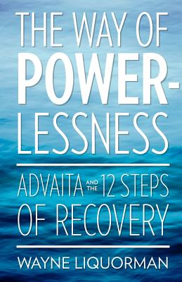 Seller image for The Way of Powerlessness - Advaita and the 12 Steps of Recovery (Paperback or Softback) for sale by BargainBookStores
