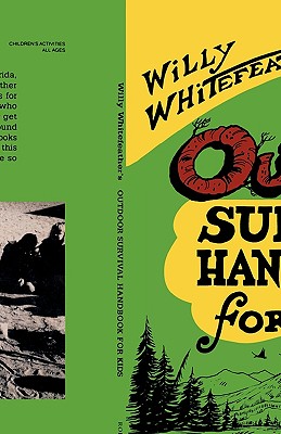 Seller image for Willy Whitefeather's Outdoor Survival Handbook for Kids (Paperback or Softback) for sale by BargainBookStores