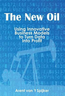 Image du vendeur pour The New Oil: Using Innovative Business Models to Turn Data Into Profit (Paperback or Softback) mis en vente par BargainBookStores