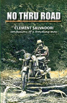 Image du vendeur pour No Thru Road: Confessions of a Traveling Man (Paperback or Softback) mis en vente par BargainBookStores