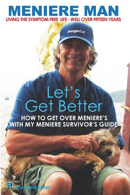 Immagine del venditore per Meniere Man. Let's Get Better.: A Memoir of Meniere's Disease (Paperback or Softback) venduto da BargainBookStores