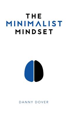 Seller image for The Minimalist Mindset: The Practical Path to Making Your Passions a Priority and to Retaking Your Freedom (Hardback or Cased Book) for sale by BargainBookStores