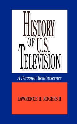 Imagen del vendedor de History of U.S. Television--A Personal Reminscence (Paperback or Softback) a la venta por BargainBookStores