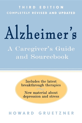 Imagen del vendedor de Alzheimer's: A Caregiver's Guide and Sourcebook, 3rd Edition (Hardback or Cased Book) a la venta por BargainBookStores