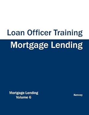 Bild des Verkufers fr Mortgage Lending - Loan Officer Training (Paperback or Softback) zum Verkauf von BargainBookStores
