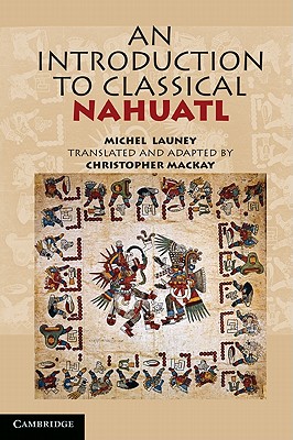 Bild des Verkufers fr An Introduction to Classical Nahuatl (Paperback or Softback) zum Verkauf von BargainBookStores