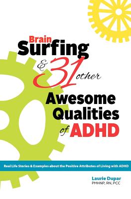 Immagine del venditore per Brain Surfing & 31 Other Awesome Qualities of ADHD: Real Life Stories and Examples about the Positive Attributes of Living with ADHD (Paperback or Softback) venduto da BargainBookStores