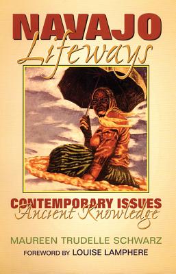 Bild des Verkufers fr Navajo Lifeways: Contemporary Issues, Ancient Knowledge (Paperback or Softback) zum Verkauf von BargainBookStores