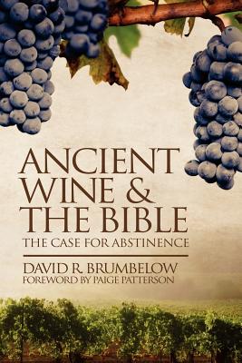 Seller image for Ancient Wine and the Bible: The Case for Abstinence (Paperback or Softback) for sale by BargainBookStores