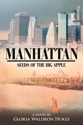 Seller image for Manhattan: Seeds of the Big Apple (Paperback or Softback) for sale by BargainBookStores
