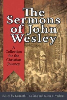 Bild des Verkufers fr The Sermons of John Wesley: A Collection for the Christian Journey (Paperback or Softback) zum Verkauf von BargainBookStores