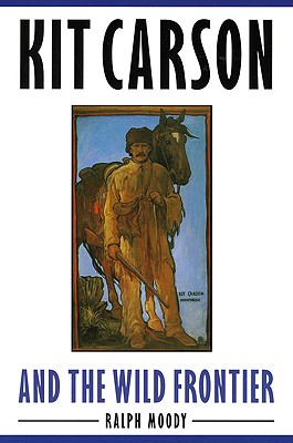 Imagen del vendedor de Kit Carson and the Wild Frontier (Paperback or Softback) a la venta por BargainBookStores