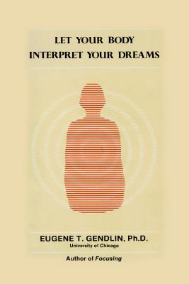 Seller image for Let Your Body Interpret Your Dreams (P) (Paperback or Softback) for sale by BargainBookStores