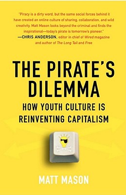 Seller image for The Pirate's Dilemma: How Youth Culture Is Reinventing Capitalism (Paperback or Softback) for sale by BargainBookStores