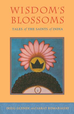Imagen del vendedor de Wisdom's Blossoms: Tales of the Saints of India (Paperback or Softback) a la venta por BargainBookStores