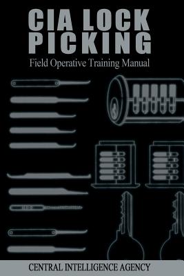 Imagen del vendedor de CIA Lock Picking: Field Operative Training Manual (Paperback or Softback) a la venta por BargainBookStores