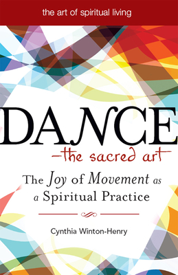 Image du vendeur pour Dance--The Sacred Art: The Joy of Movement as a Spiritual Practice (Hardback or Cased Book) mis en vente par BargainBookStores