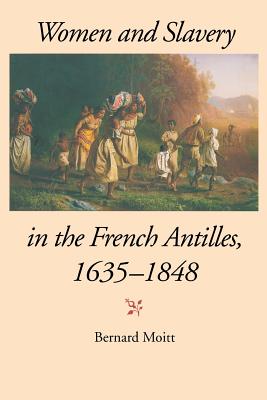 Image du vendeur pour Women and Slavery in the French Antilles, 1635-1848 (Paperback or Softback) mis en vente par BargainBookStores