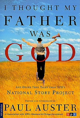 Imagen del vendedor de I Thought My Father Was God: And Other True Tales from NPR's National Story Project (Paperback or Softback) a la venta por BargainBookStores
