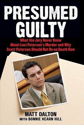 Bild des Verkufers fr Presumed Guilty: What the Jury Never Knew about Laci Peterson's Murder and Why Scott Peterson Should Not Be on Death Row (Paperback or Softback) zum Verkauf von BargainBookStores
