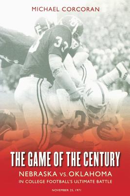 Immagine del venditore per The Game of the Century: Nebraska Vs. Oklahoma in College Football's Ultimate Battle (Paperback or Softback) venduto da BargainBookStores