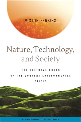Seller image for Nature, Technology, and Society: Cultural Roots of the Current Environmental Crisis (Paperback or Softback) for sale by BargainBookStores