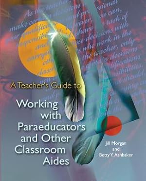 Seller image for A Teacher's Guide to Working with Paraeducators and Other Classroom Aides (Paperback or Softback) for sale by BargainBookStores