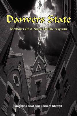 Imagen del vendedor de Danvers State: Memoirs of a Nurse in the Asylum (Paperback or Softback) a la venta por BargainBookStores